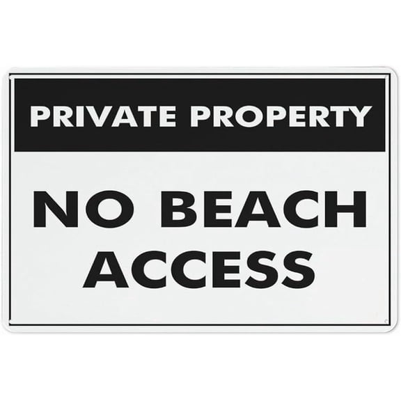 Private Property No Beach Access Sign Sign, 8 X 12 Grade Reflective Sheeting Rust Free Aluminum, Weather Resistant, Waterproof, Easy To Mount
