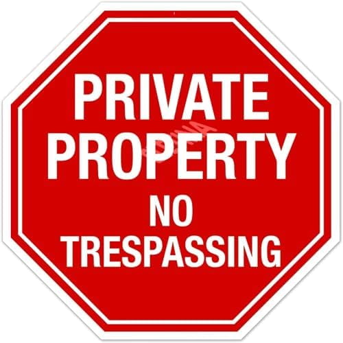 Private Property No Trespassing Sign for Home Outdoor Yard 12 x 12 Inch Octagon Shaped Aluminum Signs,Weather/Fade Resistant, Easy to Install