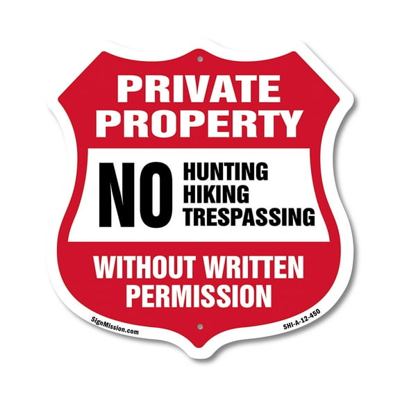 Private Property Shield Sign No Hunting Fishing Trespassing Without Written Permission 12 inch X 12 inch Shield-Shaped Rust-Free Aluminum Metal Sign Weather Resistant Made in the USA