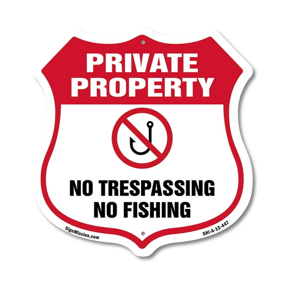 Private Property Shield Sign No Trespassing No Fishing 12 inch X 12 inch Shield-Shaped Rust-Free Aluminum Metal Sign Weather Resistant, UV Protected for Workplace Made in the USA