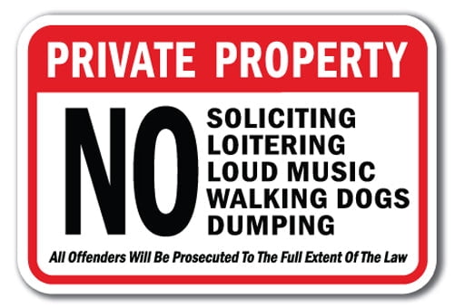Offending Image Sign Private Property No Soliciting Loitering Loud Music Walking Dogs ...