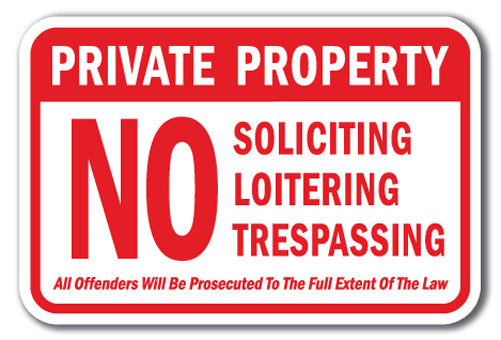 Offending Image Sign Private Property No Soliciting Loitering Trespassing All Offenders Will ...