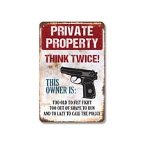 Private Property Think Twice Owner Old Out of Shape Lazy 10 Inch x 14 Inch Metal Sign Novelty Aluminum Durable UV Protected Perfect for Garages Man Caves Fun Gift for Neighbors Crafted
