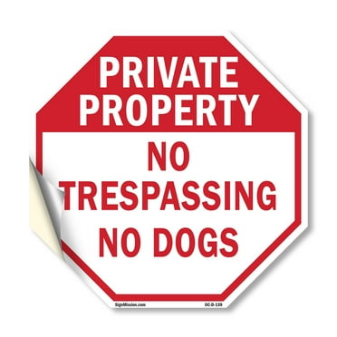 Private Property No Trespassing No Dogs 10 inch X 10 inch Octagon Vinyl Label Decal Sticker Weather Resistant, UV Protected for Workplace, Private Property, and Construction Site, Made