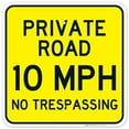 thumbnail image 1 of Private Road 10 Mph No Trespassing Sign, 18x18 Aluminum, 1 of 1