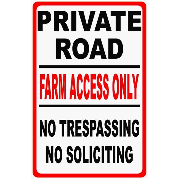 Private Road Farm Access Only No Trespassing or Soliciting Sign