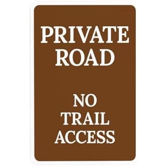 Private Road No Trail Access Warning Metal Sign, Hiking Trail Security Plaque for Road Yard Garage, Private Trail Restriction Sign, 8x12 Inch For Home Wall Art Decor Metal Tin Sign