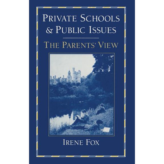 Private Schools and Public Issues: The Parents' View, (Paperback)