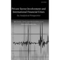 thumbnail image 1 of Pre-Owned Private Sector Involvement and International Financial Crises: An Analytical Perspective (Hardcover 9780199267750) by Michael Chui, Prasanna Gai, Franklin Allen, 1 of 1