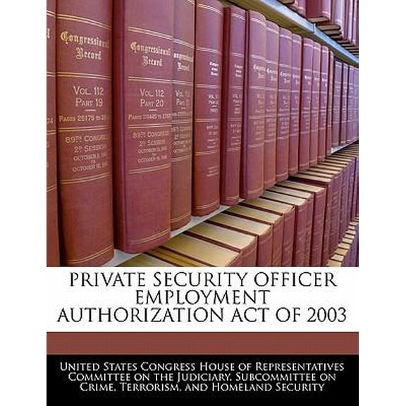 Private Security Officer Employment Authorization Act of 2003 Paperback