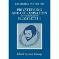 thumbnail image 1 of Pre-Owned Privateering and Colonization in the Reign of Elizabeth I: Raleigh in Exeter 1985 (Paperback) 0859892522 9780859892520, 1 of 1