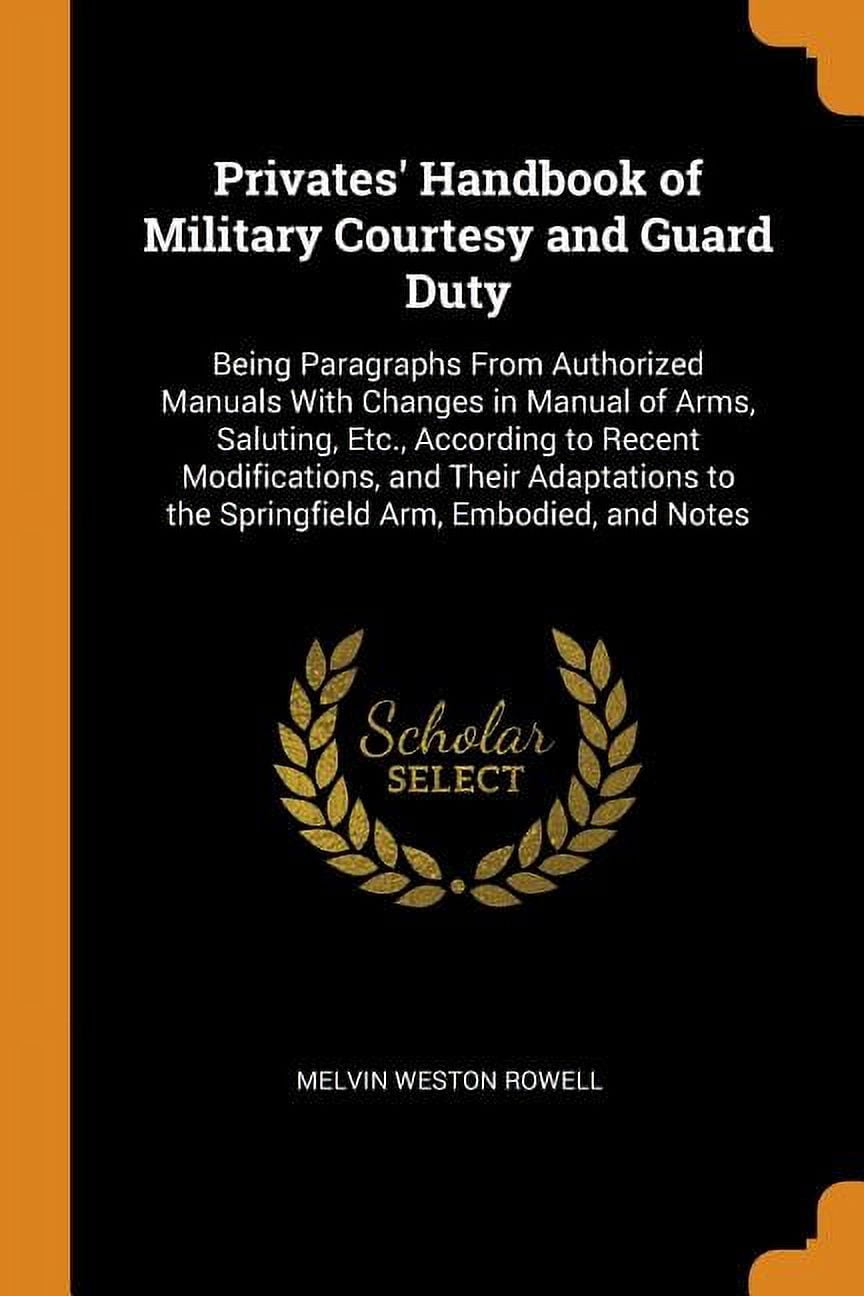 Privates' Handbook of Military Courtesy and Guard Duty Being