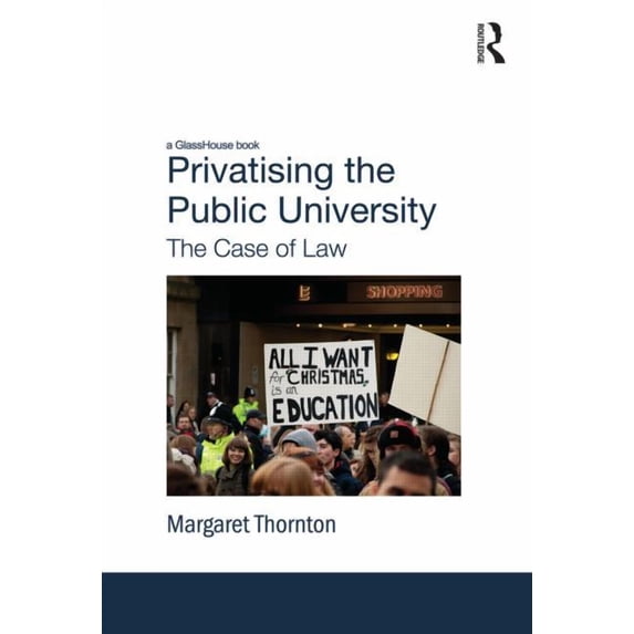Privatising the Public University: The Case of Law, (Hardcover)