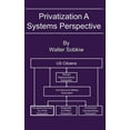 thumbnail image 1 of Privatization A Systems Perspective, (Hardcover), 1 of 1