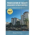 thumbnail image 1 of Privatization of Facility Management in Public Hospitals: A Malaysian Perspective, (Paperback), 1 of 1