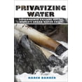 thumbnail image 1 of Privatizing Water: Governance Failure and the World's Urban Water Crisis, (Paperback), 1 of 1