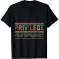 thumbnail image 1 of Privilege Definition Civil Rights Equality Racists Activist T-ShirtMen and women, Black T-shirt, size: Extra large, 1 of 4