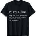 thumbnail image 1 of Privilege Definition Equality and Civil Rights Supporter T-Shirt, 1 of 4