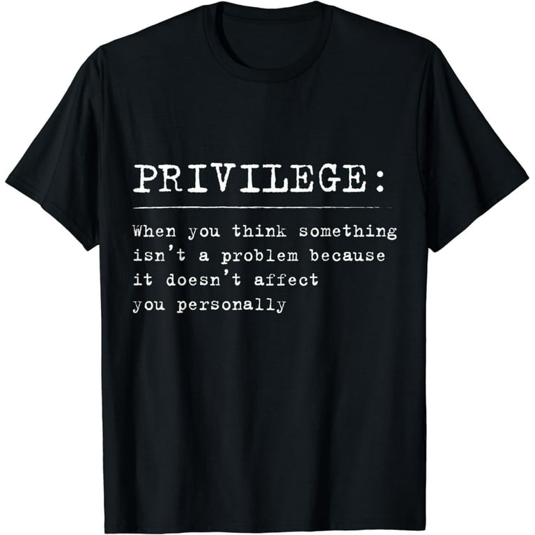 Privilege Definition Equality And Civil Rights T-Shirt Privilege Definition Equality And Civil Rights T-Shirt