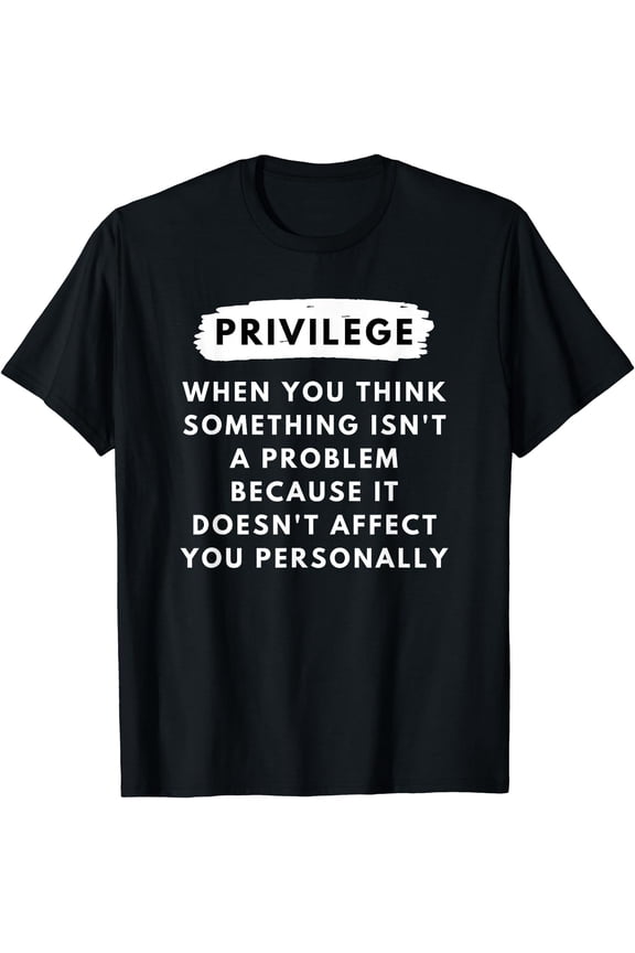 Privilege Explained - Civil Rights & Black History Month T-Shirt Black 2X-Large