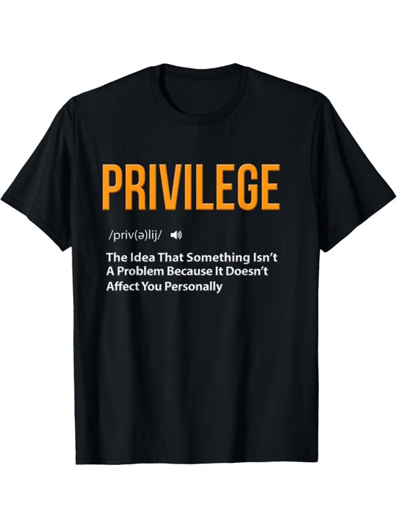 Privilege Shirt Civil Rights Equality Definition Justice BLM T-ShirtMen and women, Black T-shirt, size: Extra large