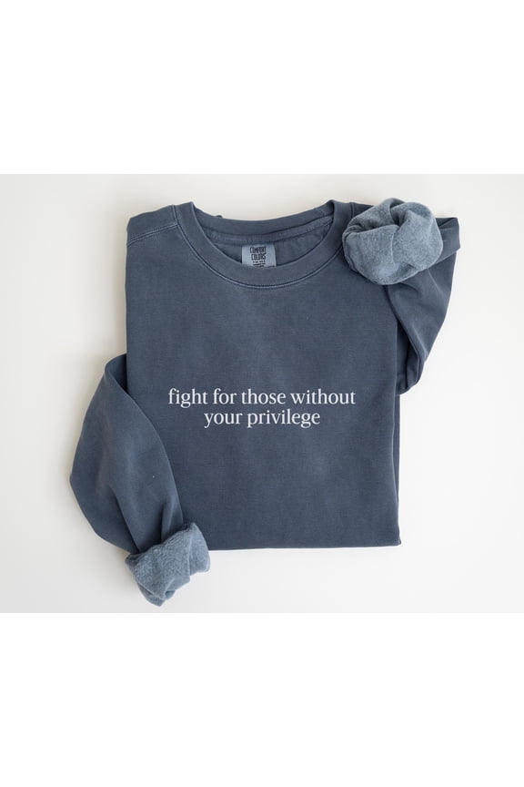 Privilege Sweatshirt Feminist Sweatshirt Women's Rights Equality Top Feminist Gift Resistance Sweatshirt Protest Sweatshirt Social Justice