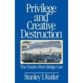 thumbnail image 1 of Privilege and Creative Destruction: The Charles River Bridge Case, (Paperback), 1 of 1