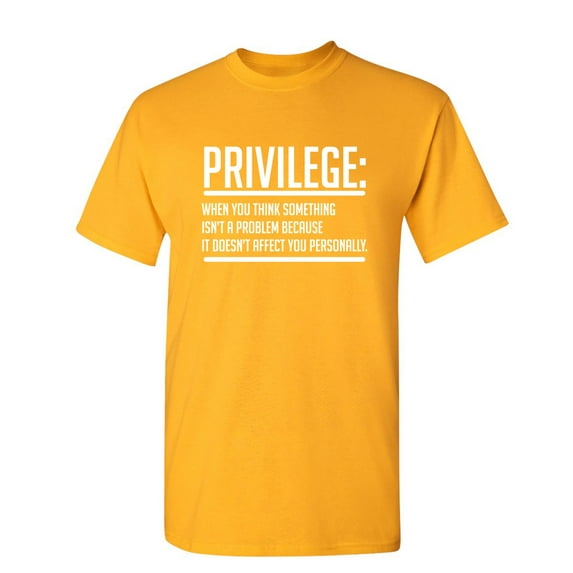 Privilege should Never Have Preference Humor Graphic Funny T Shirt