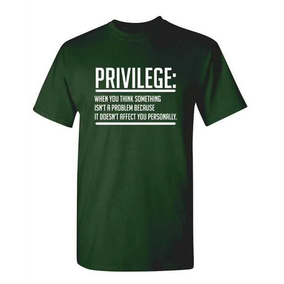 Privilege should Never Have Preference Humor Graphic Funny T Shirt