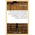thumbnail image 1 of Prix de Revient Et Procédés de Construction Avec Tablier Métallique Et Voûtes En Briques: , Établissement En Sous-Oeuvre Sous Les Chemins de Fer En Exploitation, Par M. Marin, ... (Paperback), 1 of 1