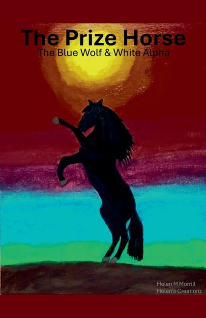 Prize Horse: Blue Wolf &amp; White Alpha, (Paperback)
