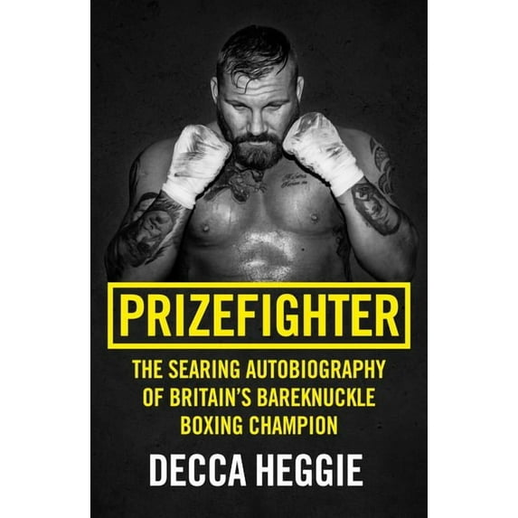 Prizefighter : The Searing Autobiography of Britain’s Bareknuckle Boxing Champion (Paperback)