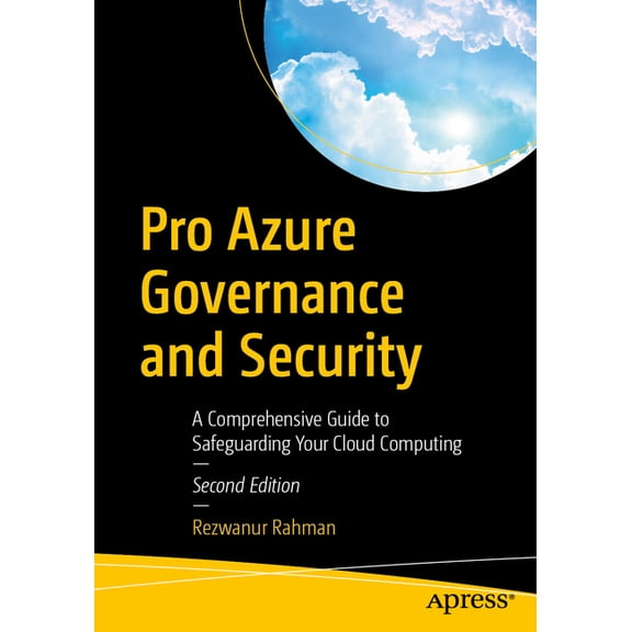 Pro Azure Governance and Security: A Comprehensive Guide to Safeguarding Your Cloud Computing, (Paperback)
