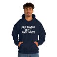 thumbnail image 1 of Pro Black Isn't Anti-White Unisex Hoodie, S-5XL Black Pride Black Proud, 1 of 5