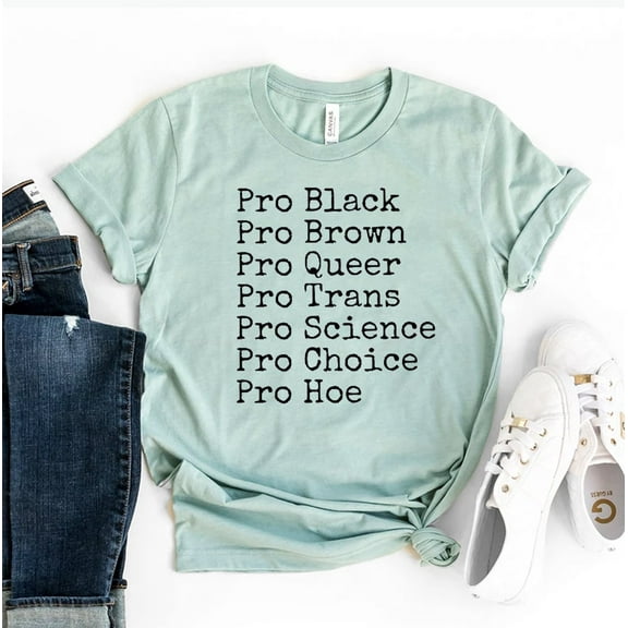 Pro Black Pro Brown T-shirt Pro Science Pro Choice Tshirt Women's Lgbtq Top Protest Shirts Activist Gift Blm Tee Pro Queer Pro Trans Shirt