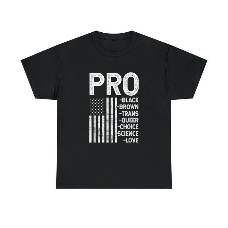 Pro-Queer Pro-Black Pro-Choice Pro-Love Resist Hate Tshirt Pro-Queer Pro-Black Pro-Choice Pro-Love Resist Hate Tshirt