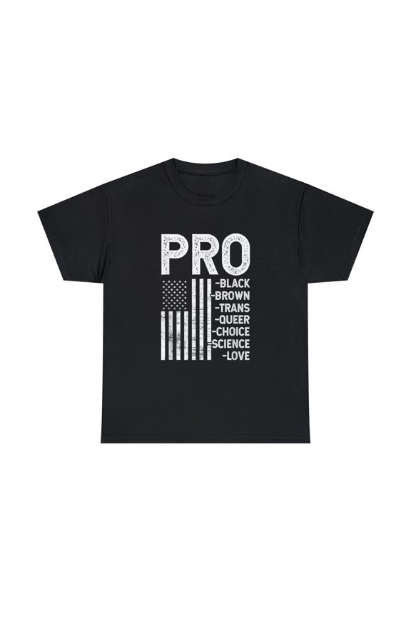 Pro-Black Pro-choice Pro-Love Pro-queer - Resist Hate Tshirt