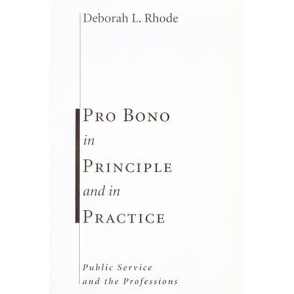 Pre-Owned Pro Bono in Principle and in Practice : Public Service and the Professions (Paperback)