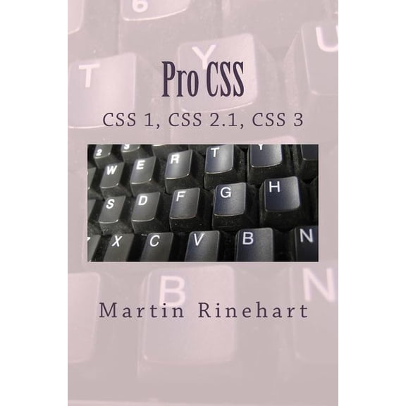 Pro CSS : CSS 1, CSS 2.1 and CSS 3