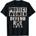 thumbnail image 1 of Pro Choice 1973 Protect Women Defend Roe Women's Rights T-Shirt, 1 of 4