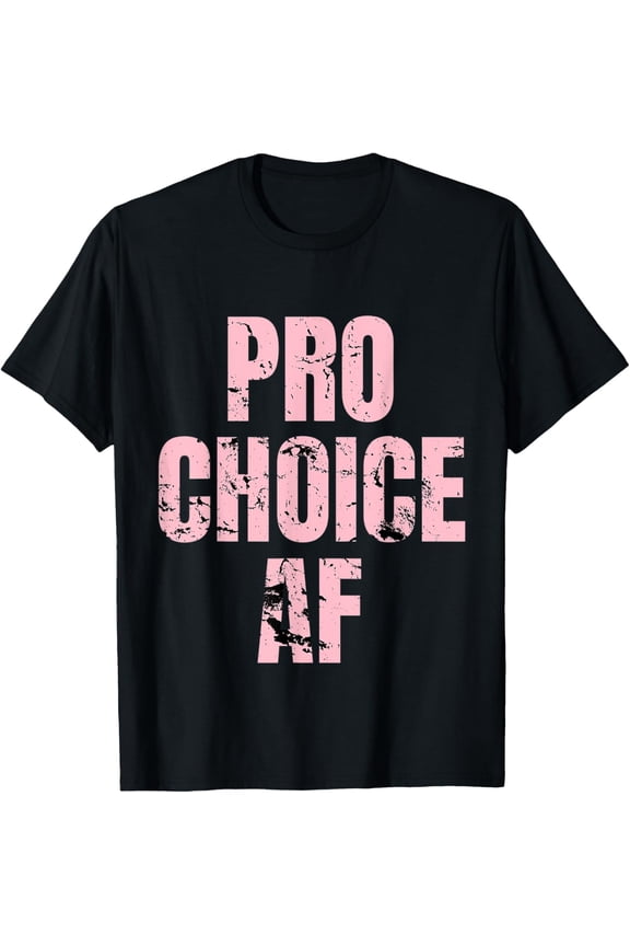 Pro Choice AF Her Choice Reproductive Women's Rights T-Shirt