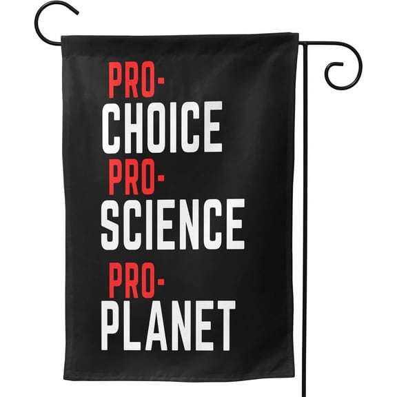 Pro-Choice Pro Science Pro Planet Garden Flag 12.5"X18" Double Sided Printed Flags, For Outdoor House Yard Patio Bedroom Wall Hanging Signs