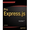 thumbnail image 1 of Pro Express.Js: Master Express.Js: The Node.Js Framework for Your Web Development, (Paperback), 1 of 1