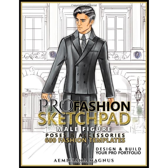 Pre-Owned Pro Fashion Sketchpad: MALE FIGURE Poses & Accessories 600 FASHION TEMPLATES: All In One: Build and Create Your Pro Portfolio (Paperback) 1076200230 9781076200235