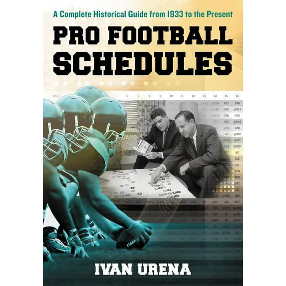 Pro Football Schedules: A Complete Historical Guide from 1933 to the Present (Paperback)