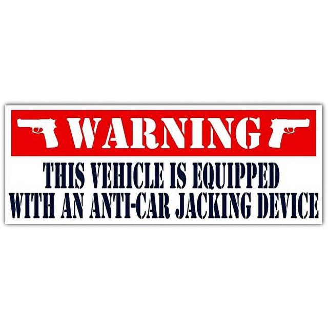 Pro Gun Funny Warning This Vehicle Is Equipped With an Anti-Car Jacking ...