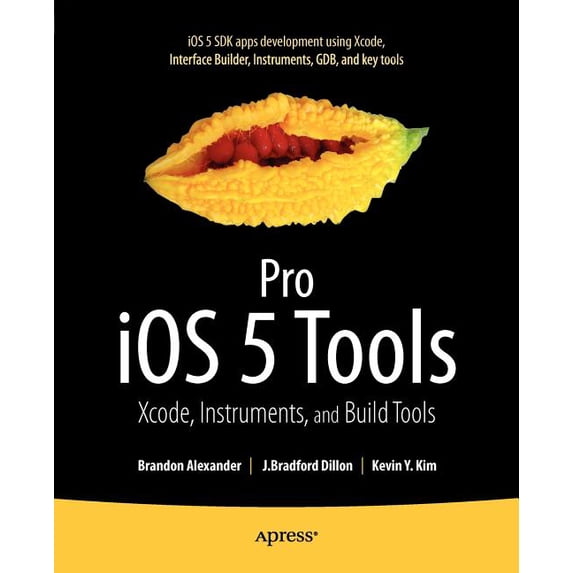 Pro IOS 5 Tools: Xcode, Instruments and Build Tools, (Paperback)