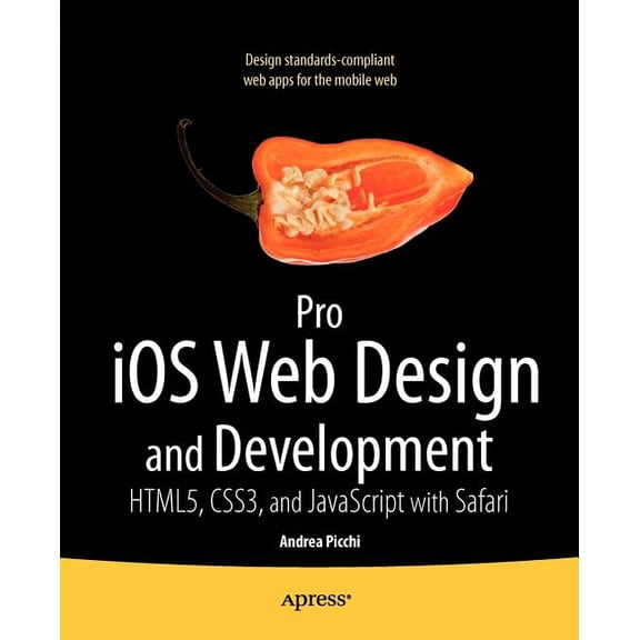Pro IOS Web Design and Development: Html5, Css3, and JavaScript with Safari, (Paperback)
