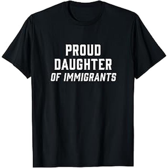 ProImmigration Shirt Proud Daughter of Immigrants TShirt