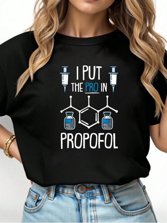 Pro In Propofol Nurse Doctor Anesthesia Gift T-Shirt